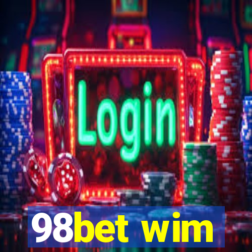 98bet wim